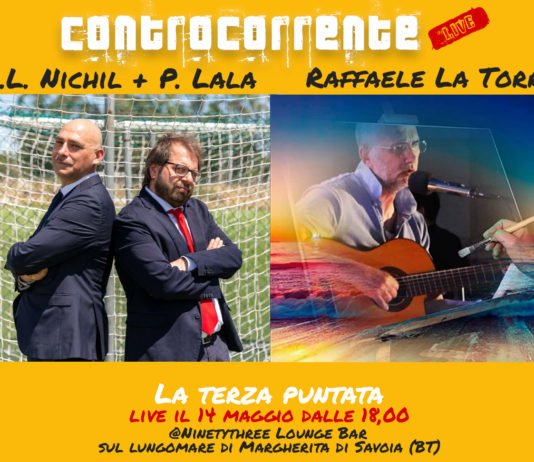 Terza puntata per Controcorrente LIVE: Questa volta ospiti di Doriana Tozzi il giornalista e scrittore Pierpaolo Lala e il cantautore Raffaele La Torre
